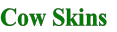 Cow Skins